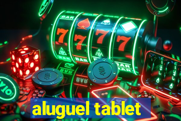 aluguel tablet